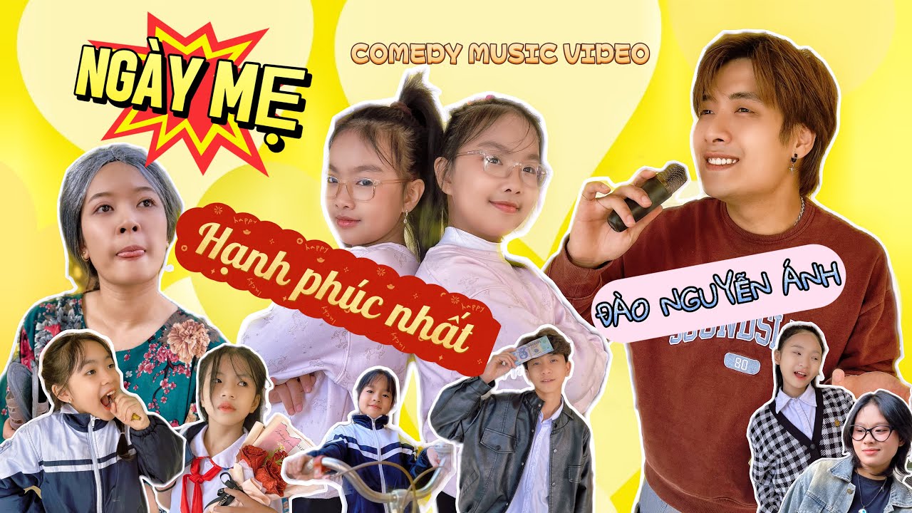 Ngày Mẹ Hạnh Phúc Nhất - Đào Nguyễn Ánh | Comedy Music Video