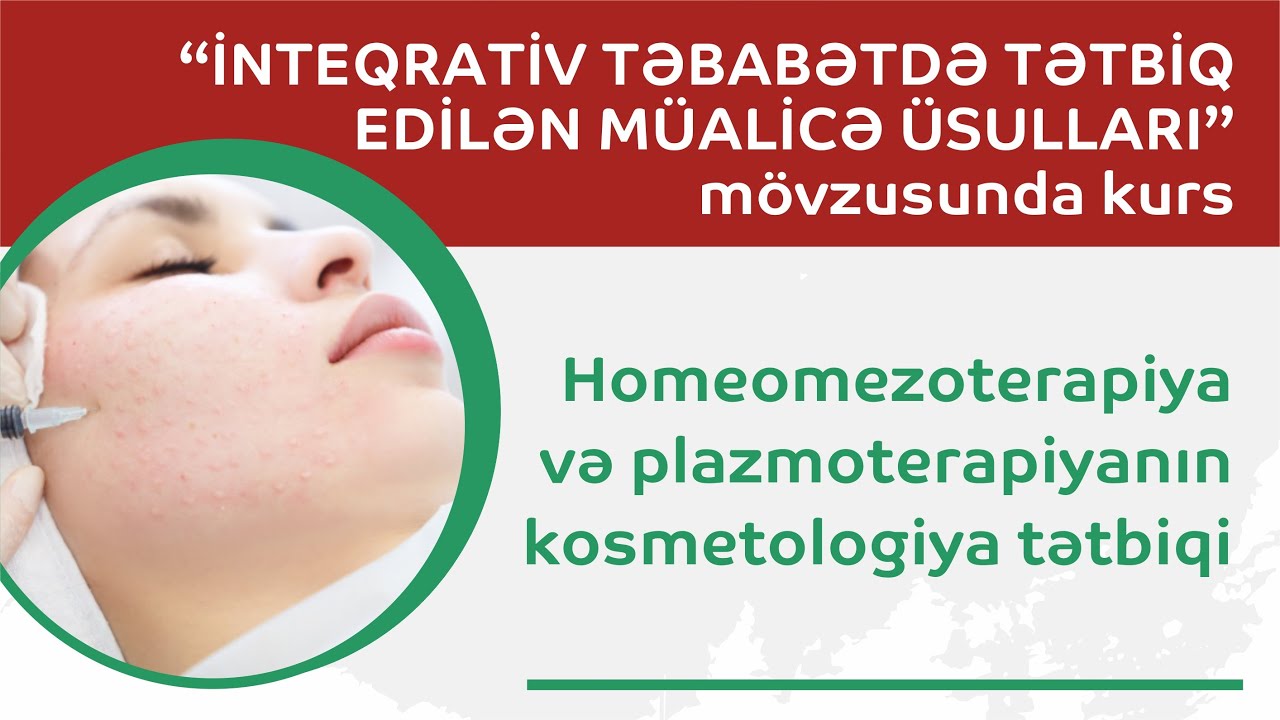 M&uuml;hazirə 26. Homeomezoterapiya və plazmoterapiyanın kosmetologiya tətbiqi