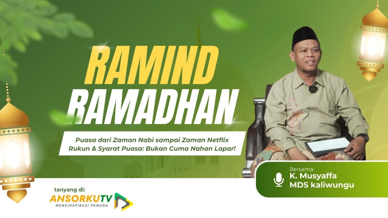 K. Musyaffa Kaliwungu – Puasa dari Zaman Nabi | Rukun & Syarat Puasa: Bukan Cuma Nahan Lapar!