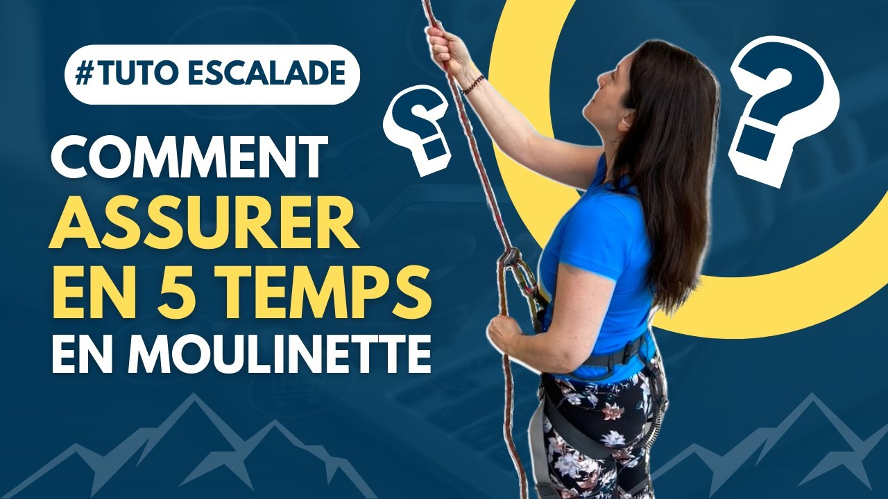 [Tuto Escalade] Comment assurer en 5 temps en moulinette?