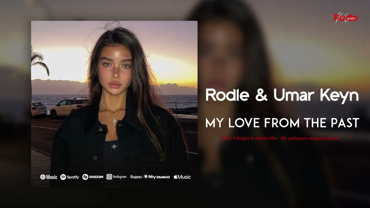 Rodle & Umar Keyn - My Love From The Past