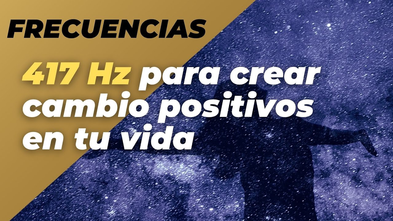 417 Hz ✨ La Frecuencia del Cambio Positivo en tu Vida | Música de Sanación y Transformación