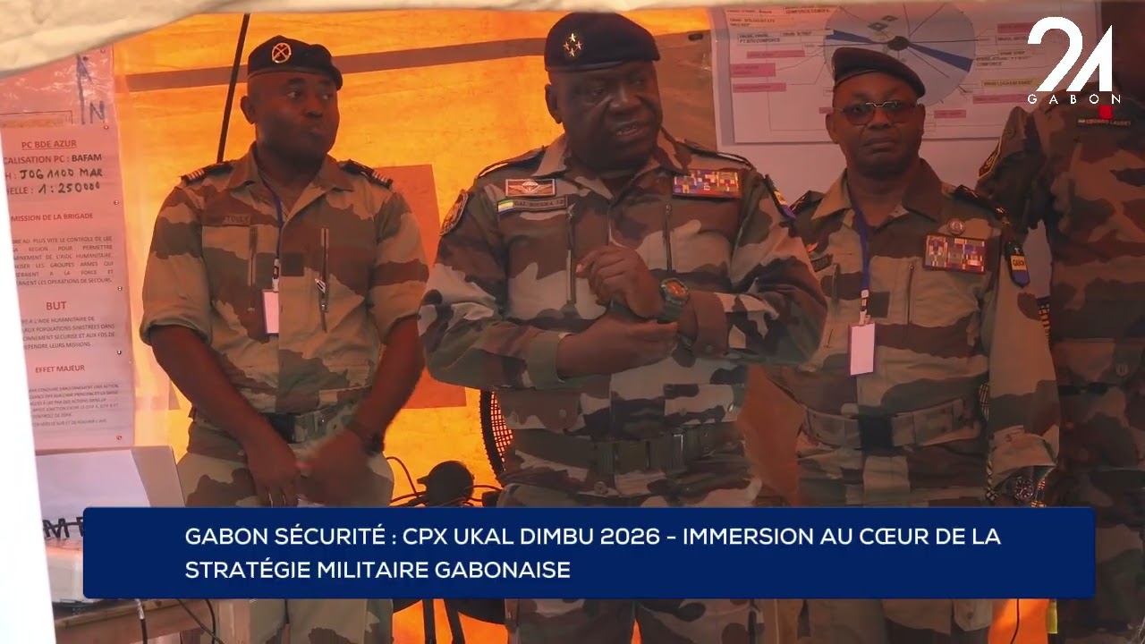 GABON SÉCURITÉ : CPX UKAL DIMBU 2026 - IMMERSION AU CŒUR DE LA STRATÉGIE MILITAIRE GABONAISE.