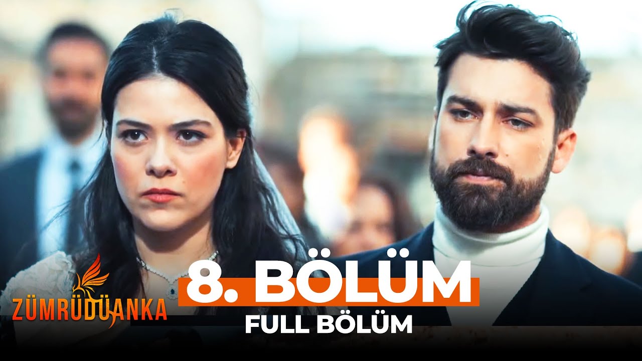 Zümrüdüanka 8. Bölüm