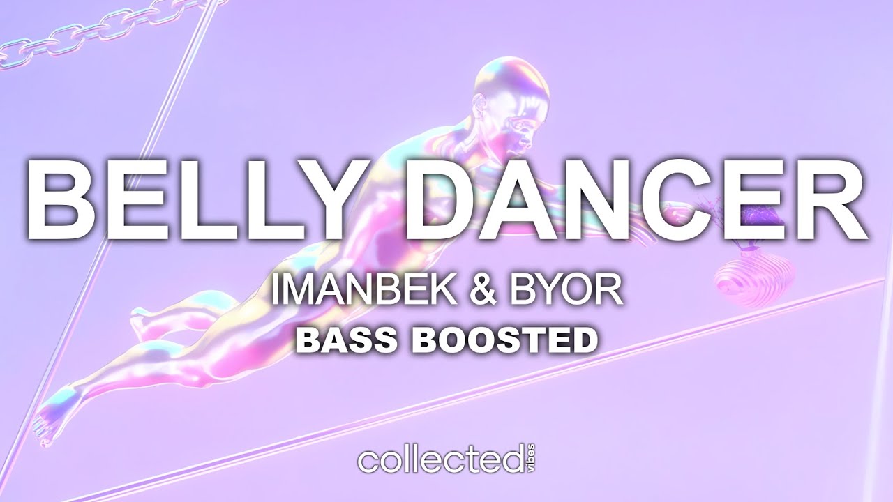 Imanbek & BYOR - Belly Dancer 🔊 [Bass Boosted]