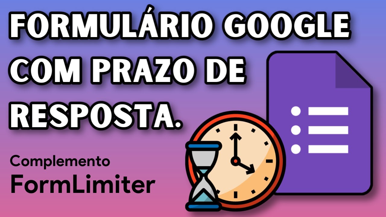 Formulário Google com prazo de resposta.
