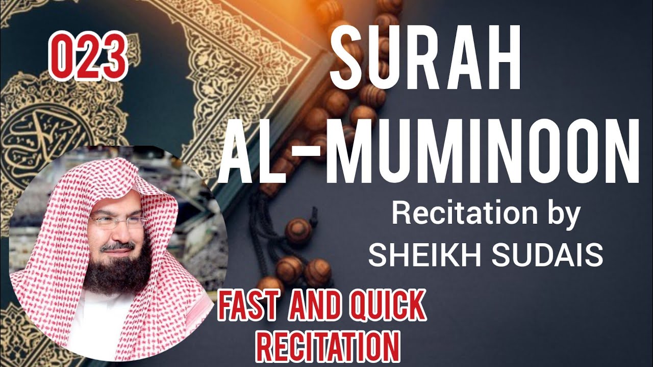 [023] Surah Al-Muminoon | Recitation by Sheikh Sudais |Fast/Quick in 11min | #quranrecitation #quran