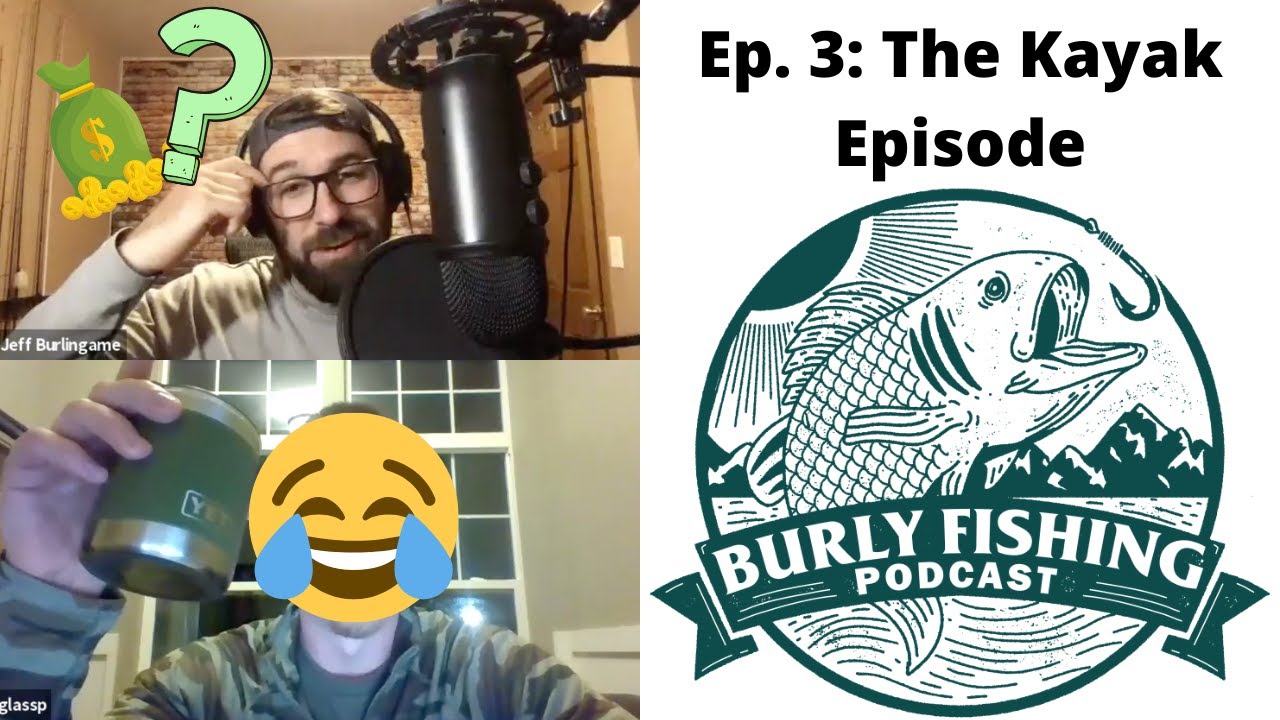 Kayak Buyers Guide - The Burly Fishing Podcast Ep. 3