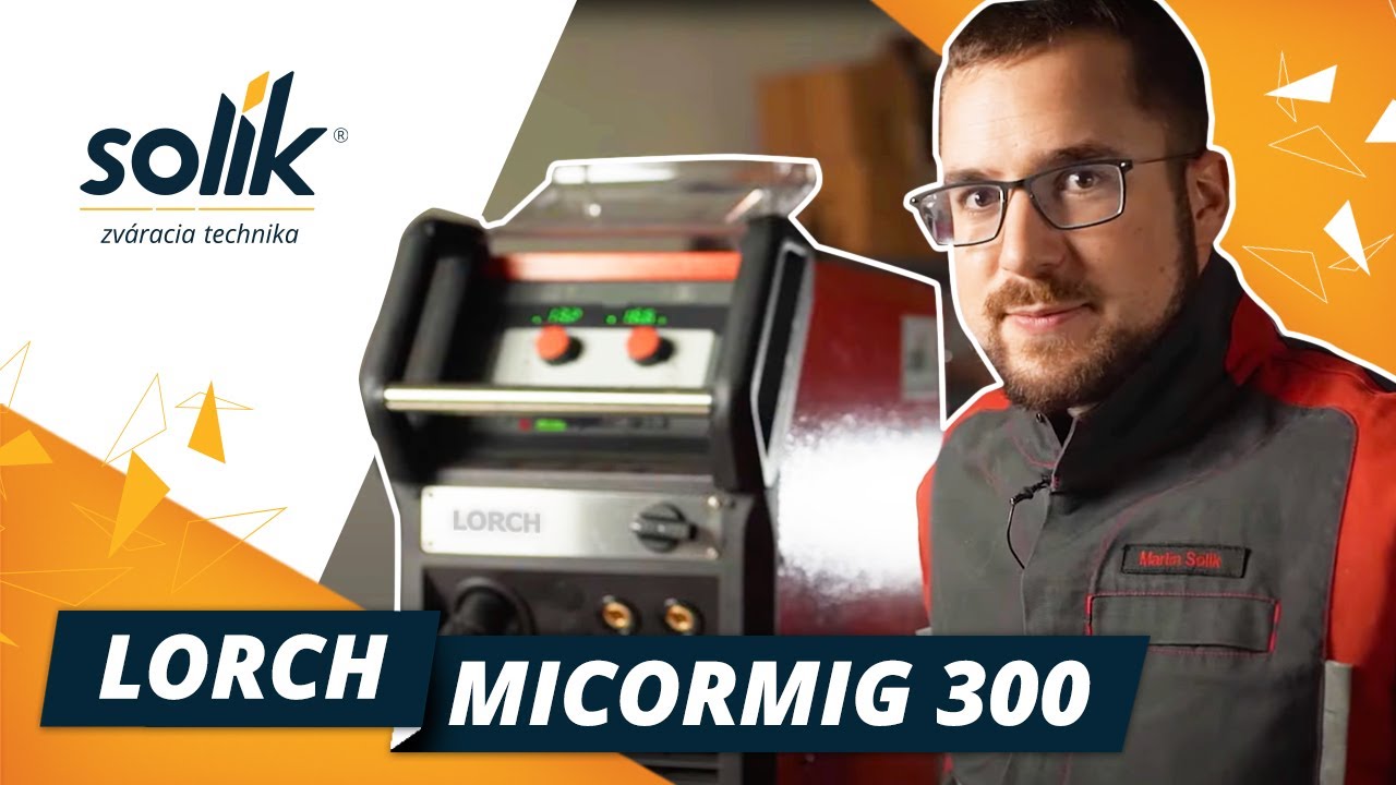 LORCH Micormig 300 - výhody profesionálnych zváračiek LORCH