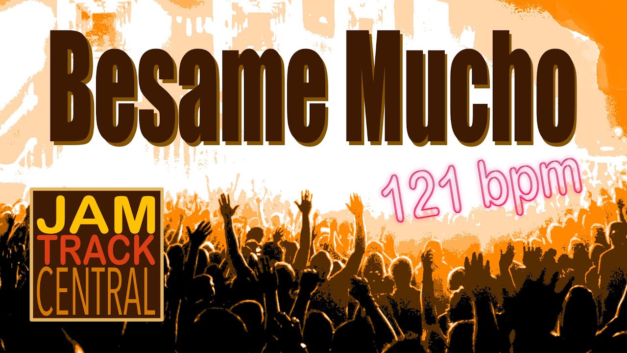 Besame Mucho - Backing Track - Key: Dm - 121 bpm