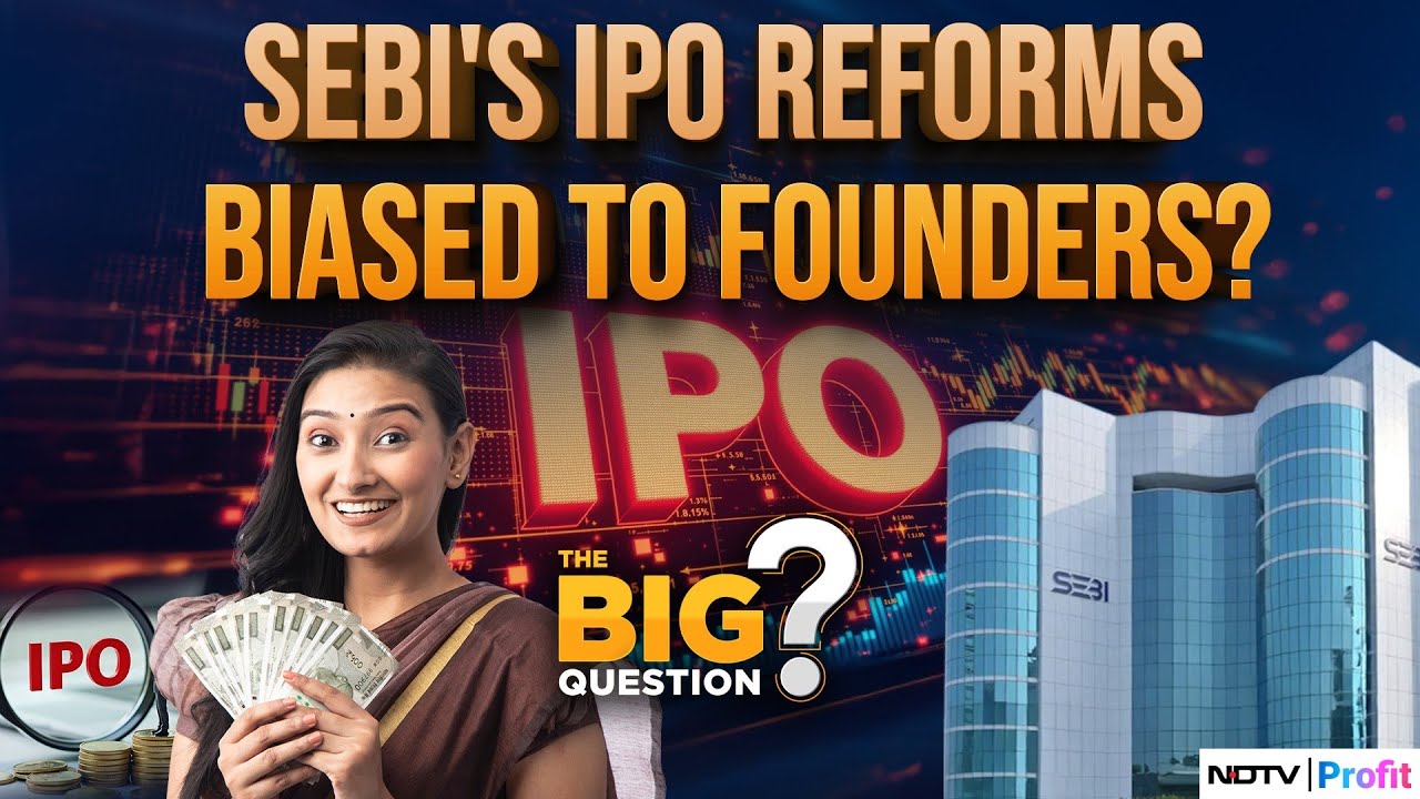 SEBI's IPO Reforms: Investor Bonanza Or Promoter Power Grab? | The Big Question