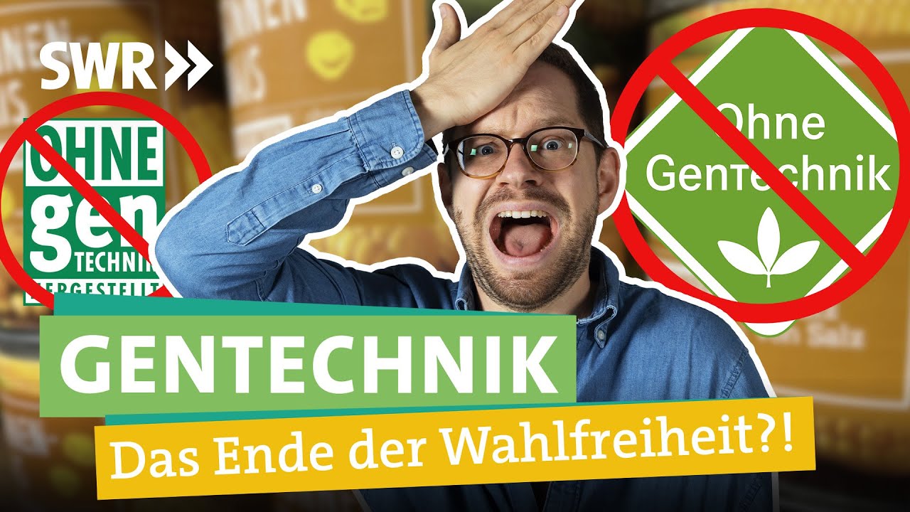 Essen wir bald gentechnisch veränderte Lebensmittel – ohne es zu wissen? I Ökochecker SWR