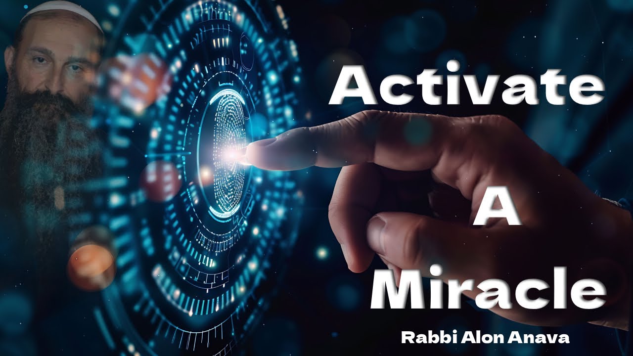 How to activate a miracle in your life - Sorry for the long lecture - WORTH IT!!! Rabbi Anava