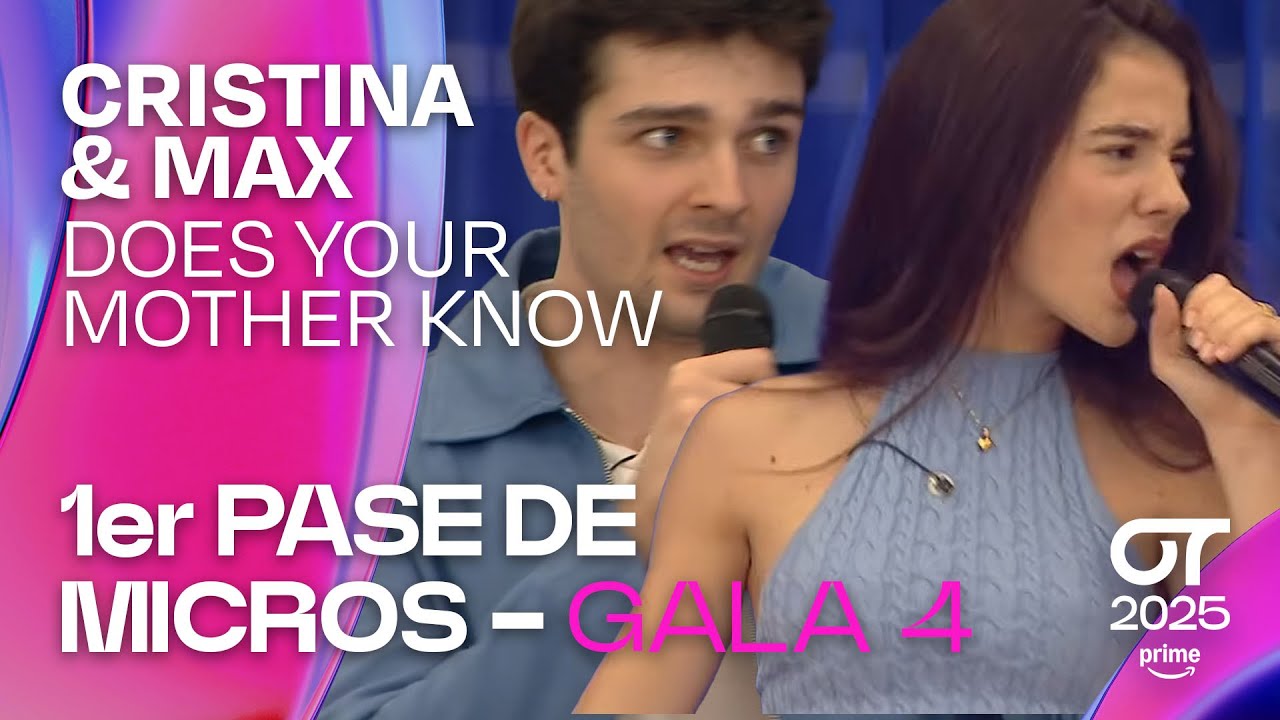&ldquo;DOES YOUR MOTHER KNOW&rdquo; - CRISTINA y MAX | PRIMER PASE DE MICROS de la GALA 4 | #OT2025
