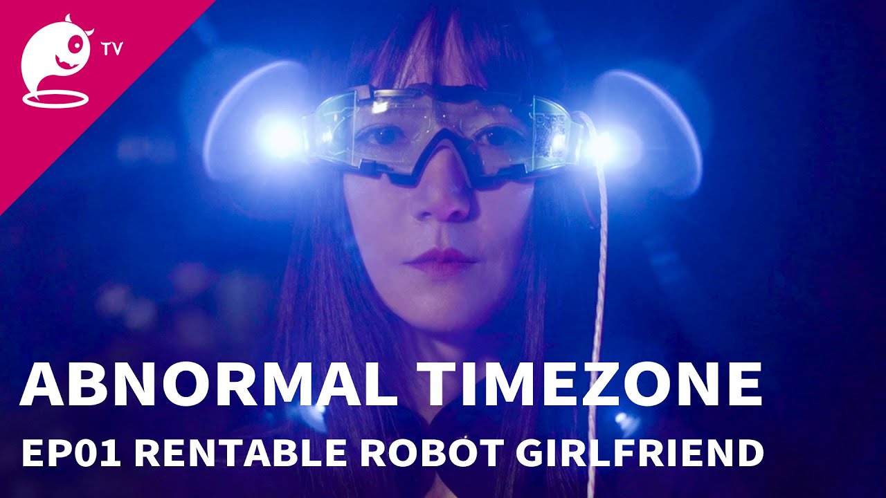 Abnormal Timezone｜EP01 Rentable Robot Girlfriend｜Original Short Suspense Series｜AbnormalTV【異常時區】共享情侶