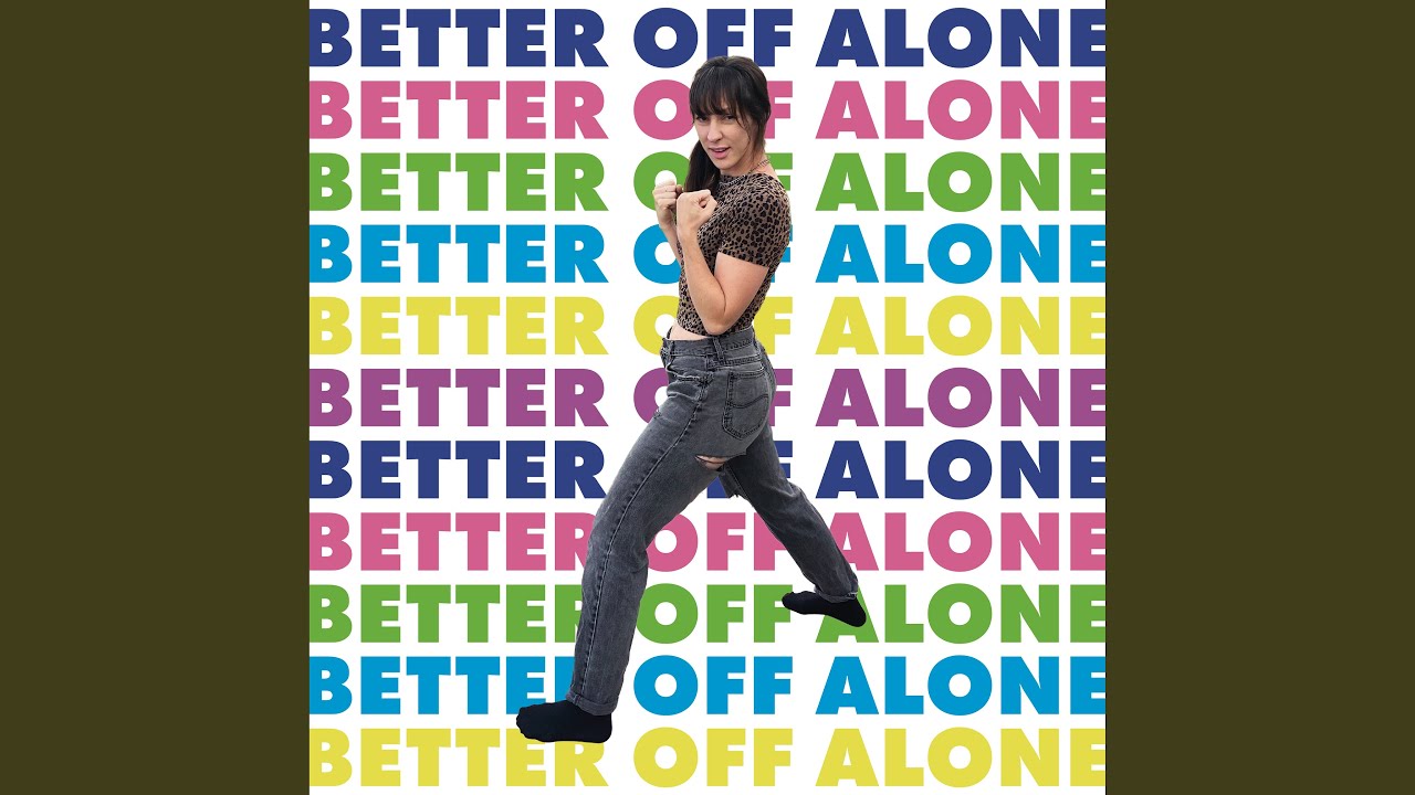 Better Off Alone
