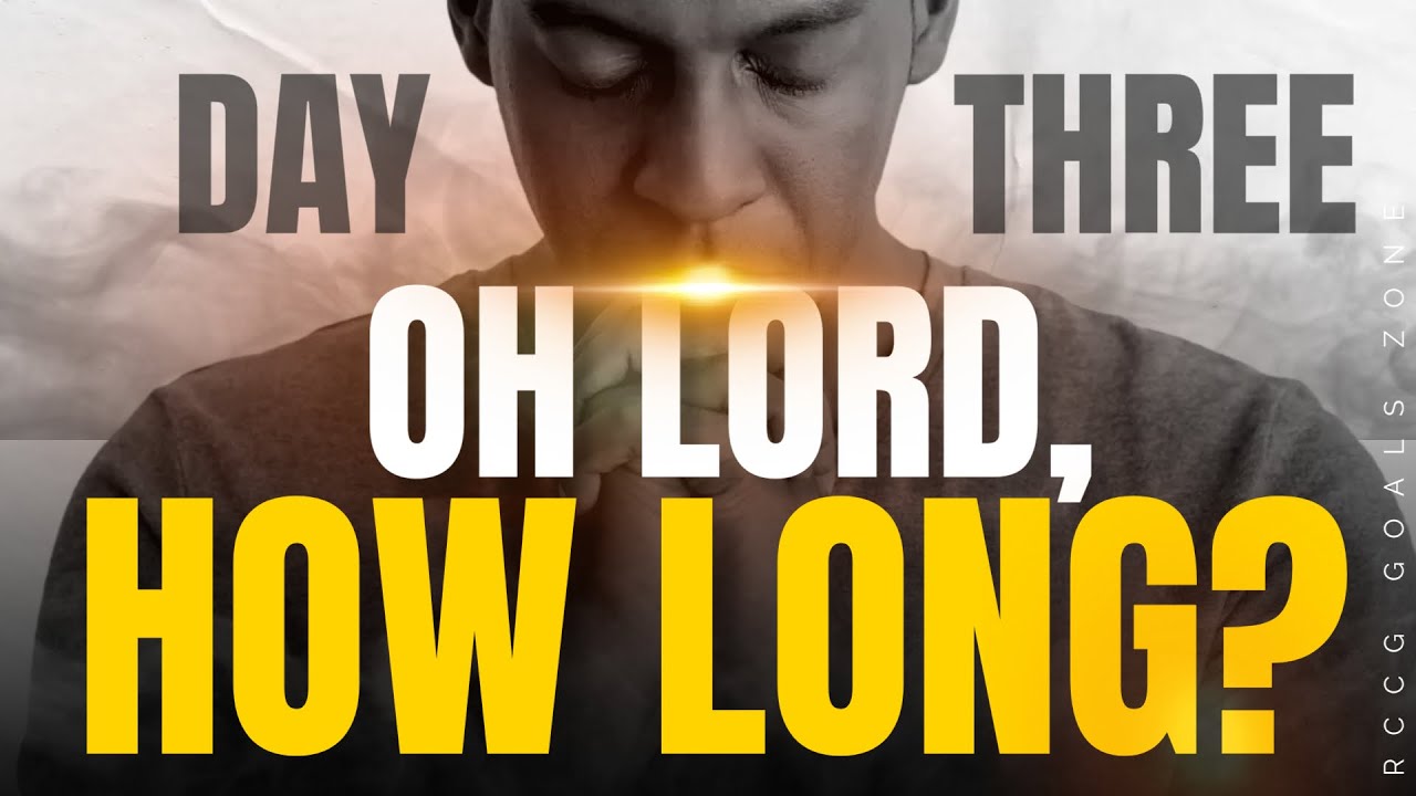 OH LORD, HOW LONG? || DAY THREE || 3 DAYS PROGRAM || 22ND JANUARY 2026.