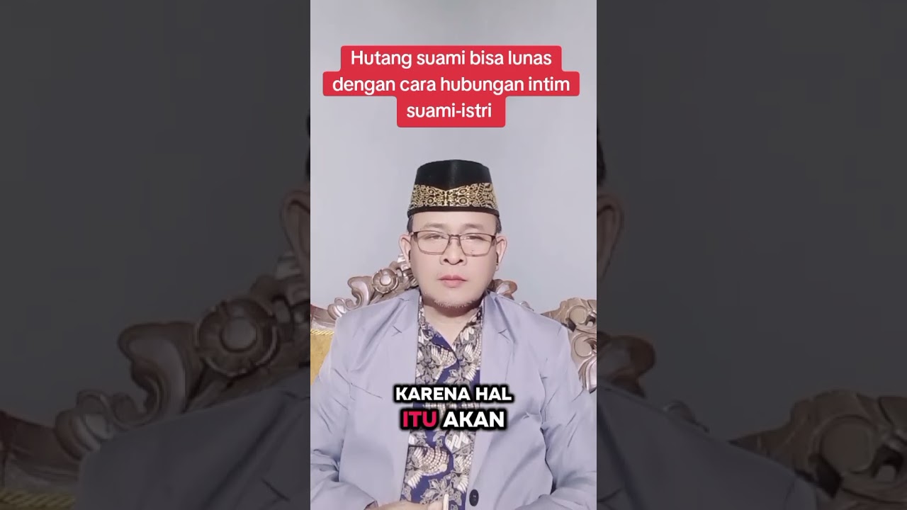 Hutang suami bisa lunas dengan cara hubungan intim suami-istri