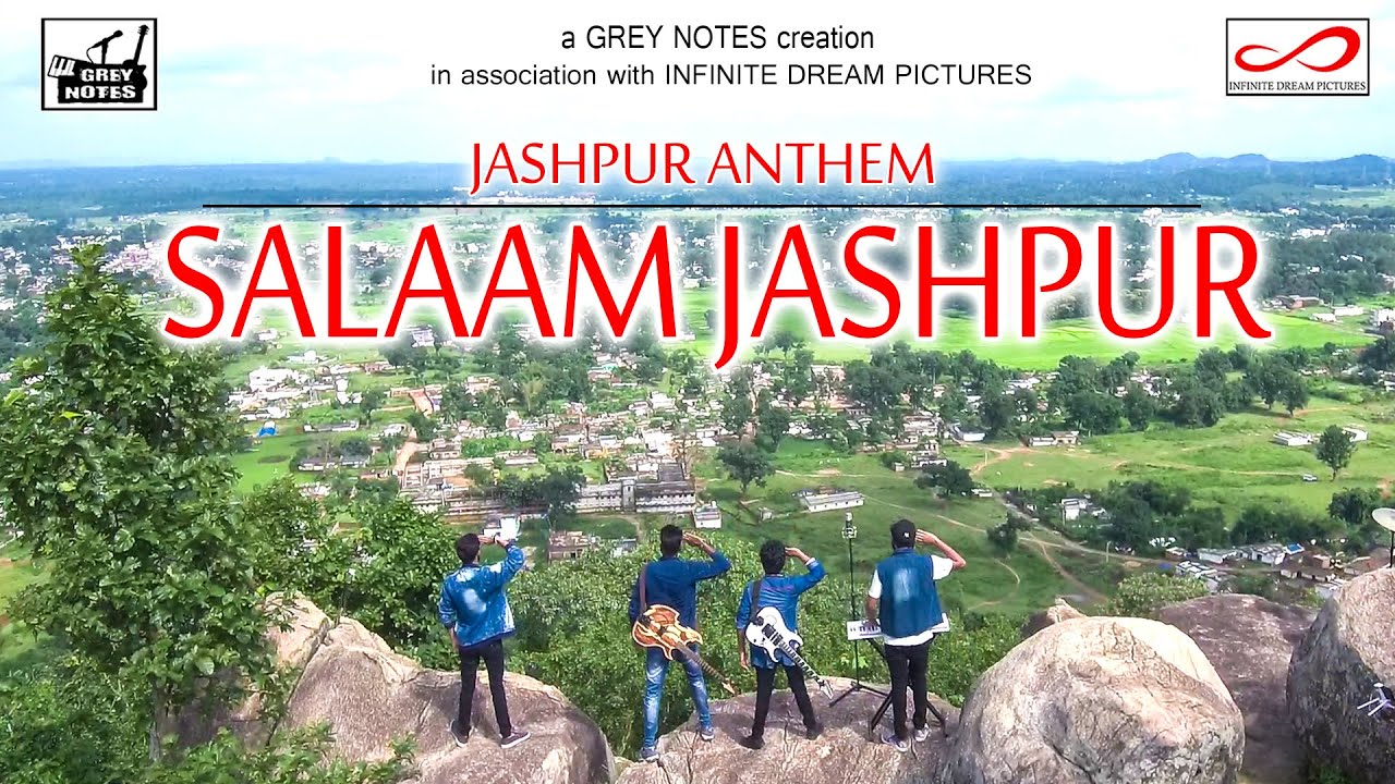 SALAAM JASHPUR (JASHPUR ANTHEM) I GREY NOTES I OFFICIAL VIDEO HD I 2018