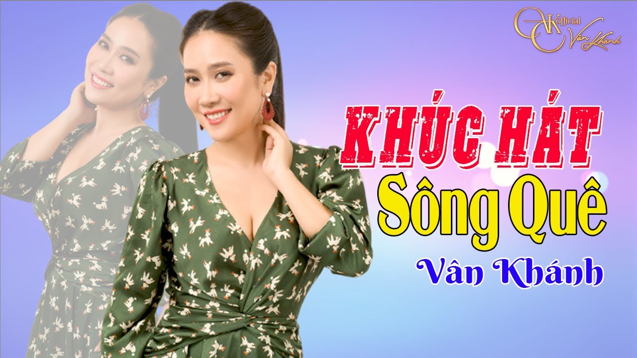 Kh&uacute;c H&aacute;t S&ocirc;ng Qu&ecirc; - Tuyển Tập Những Ca Kh&uacute;c Trữ T&igrave;nh H&aacute;t Về Qu&ecirc; Hương Hay Nhất 2020 || V&acirc;n Kh&aacute;nh