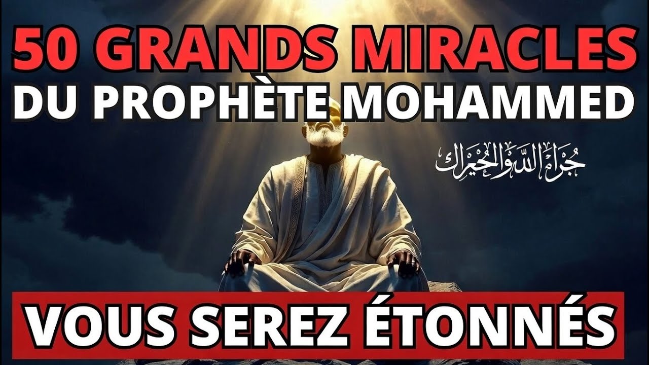 50 miracles cachés du Prophète Muhammad (ﷺ)
