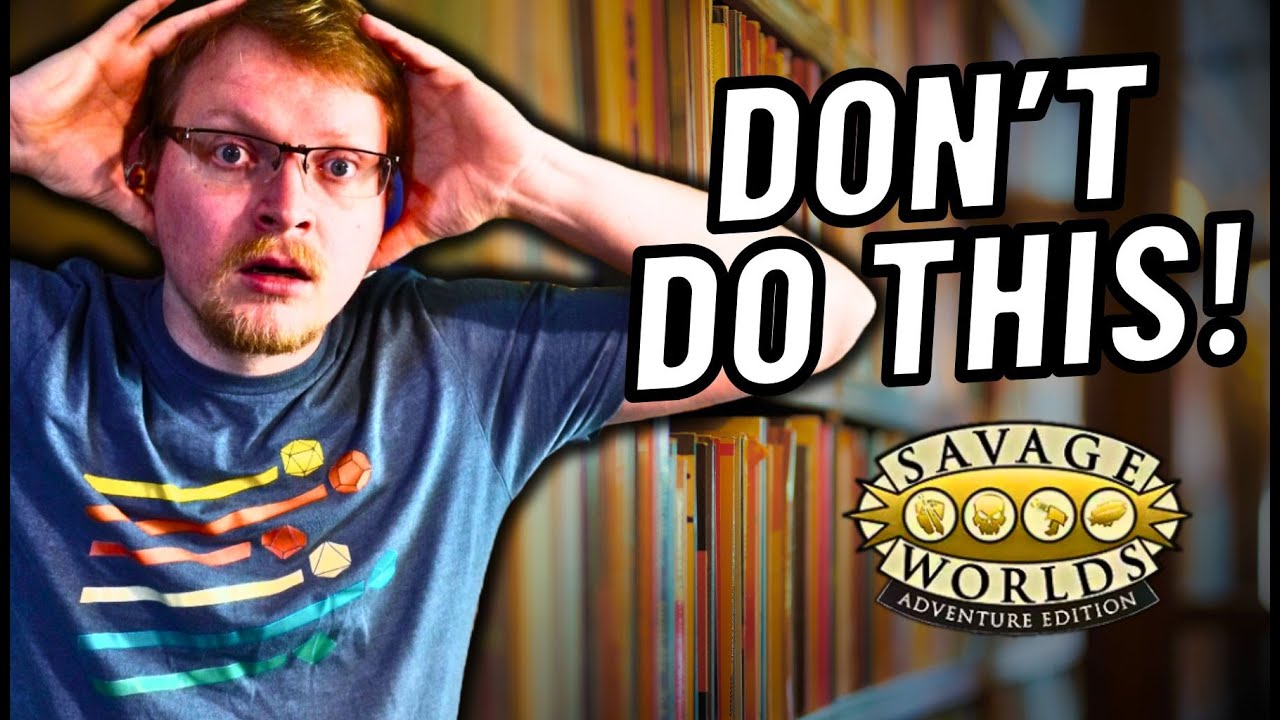 5 Savage Worlds Mistakes New Game Masters Make!