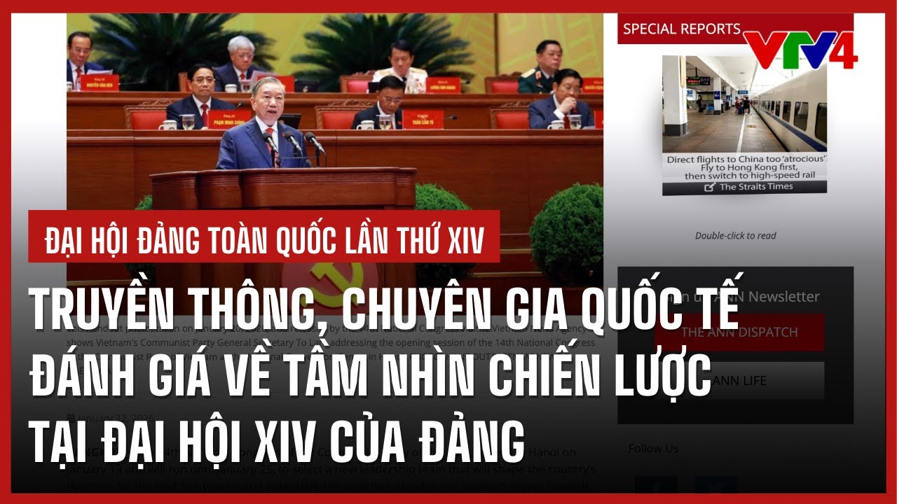 Truyền thông, chuyên gia quốc tế đánh giá về tầm nhìn chiến lược tại Đại hội XIV của Đảng | VTV4