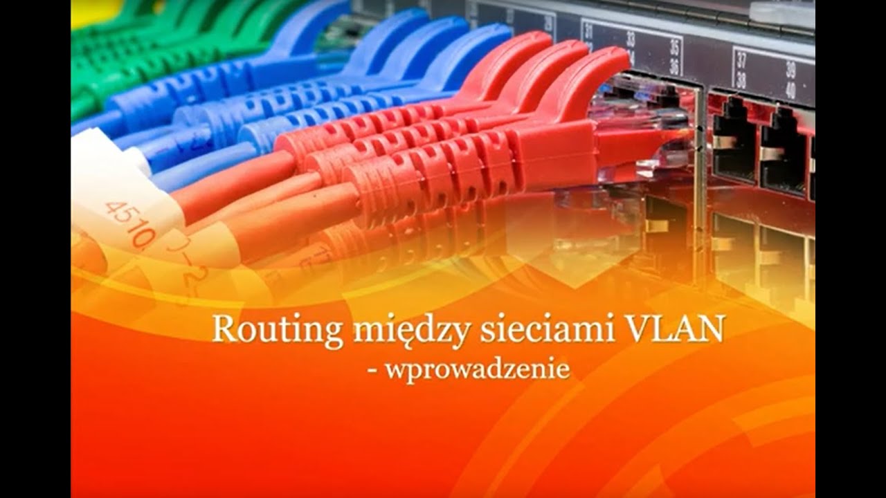 Routing między sieciami VLAN - wprowadzenie