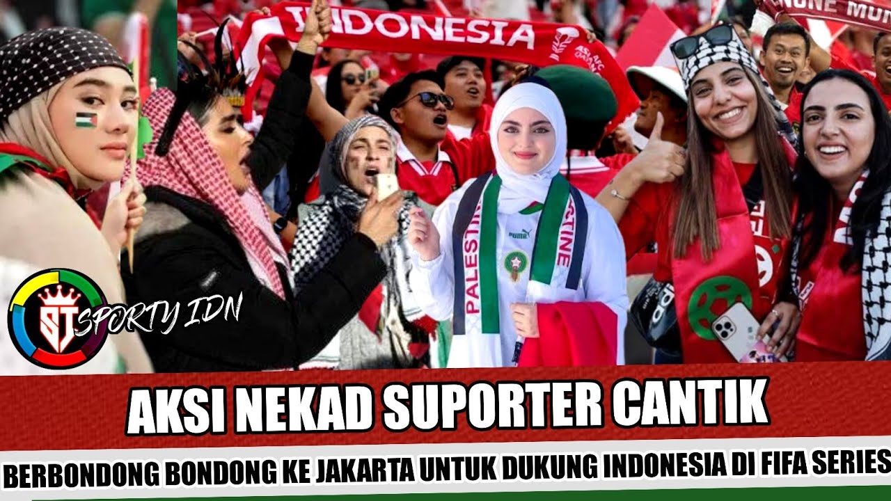 ANTUSIAS SUPORTER CANTIK~SENGAJA DATANG LEBIH AWAL DEMI DUKUNG TIMNAS INDONESIA JUARA FIFA SERIES