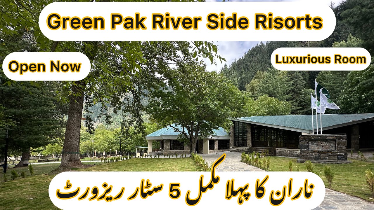Naran first 5 star ⭐ Resorts / Naran best RiverFront Resort / Green Pak Resort Naran