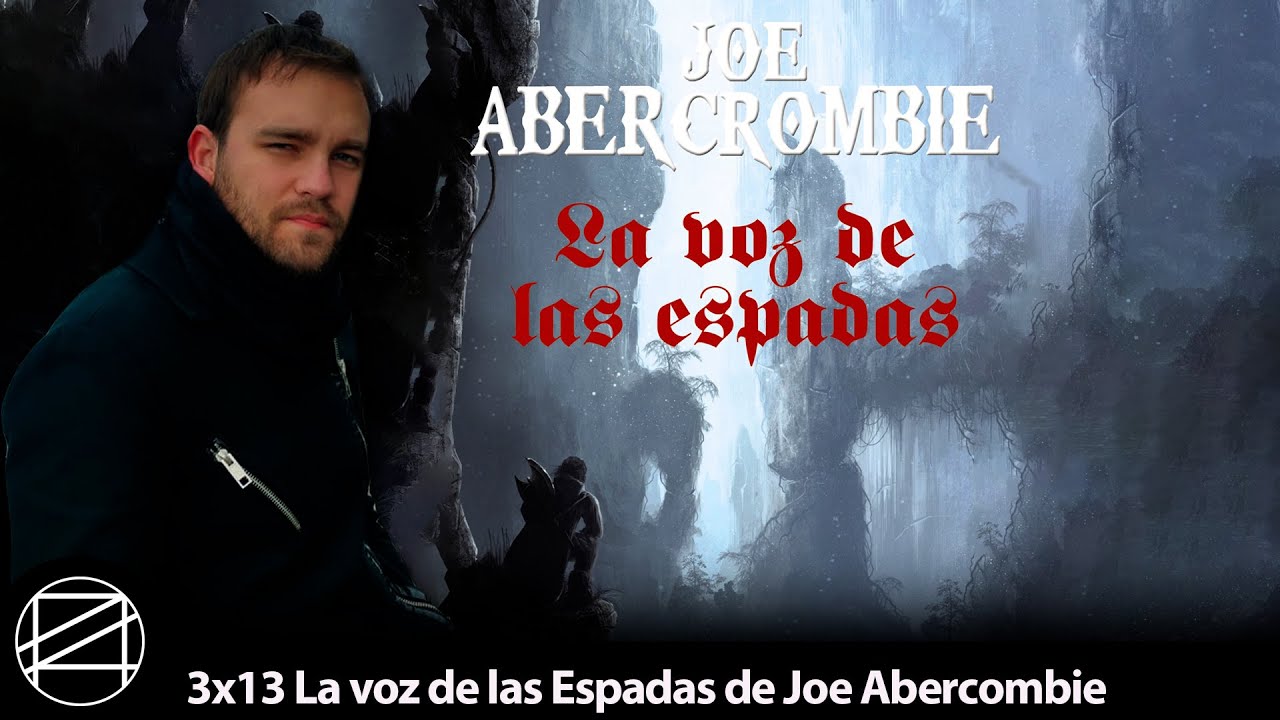 La Voz de las Espadas rese&ntilde;a. La Primera Ley de Joe Abercrombie | Puente4Podocast
