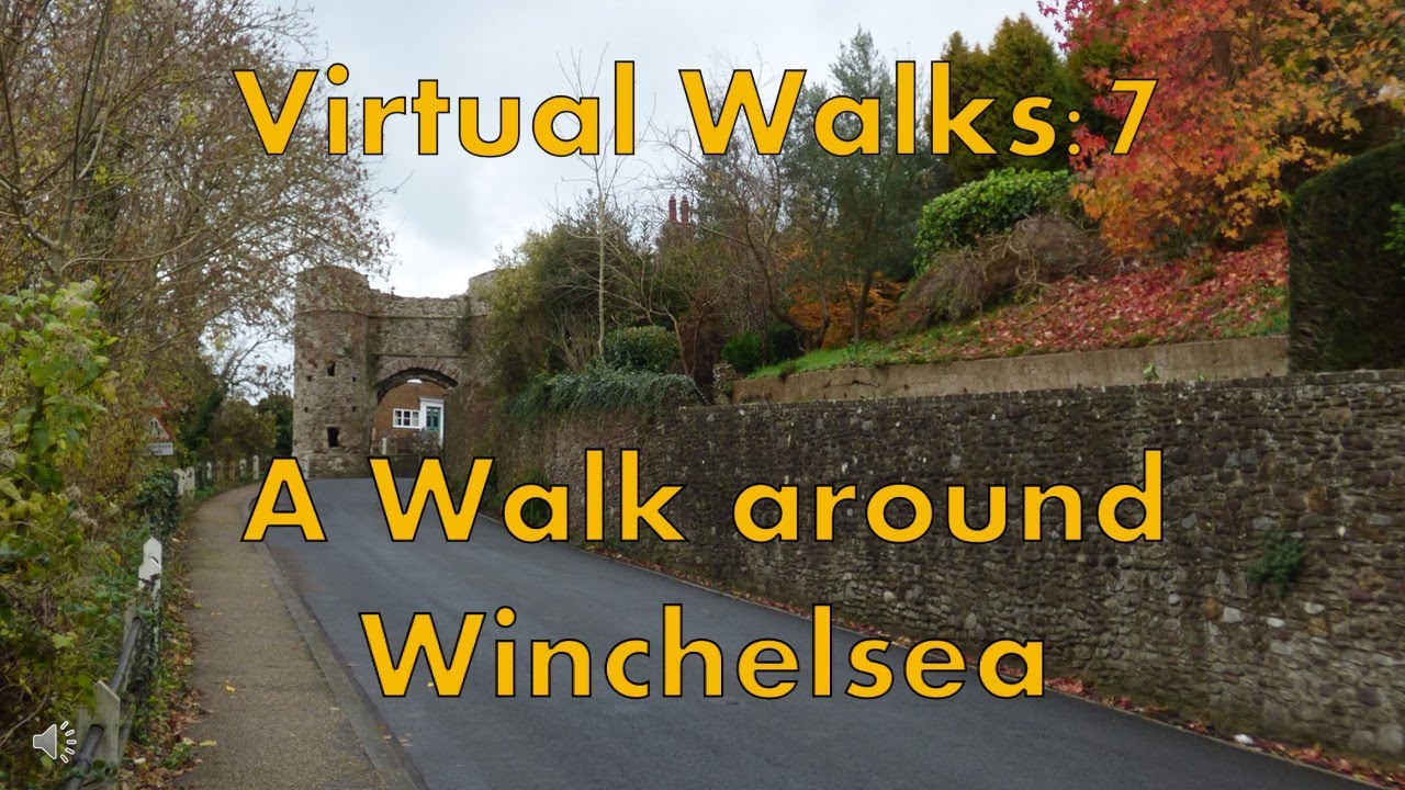 Virtual Walks 7 A Walk around Winchelsea