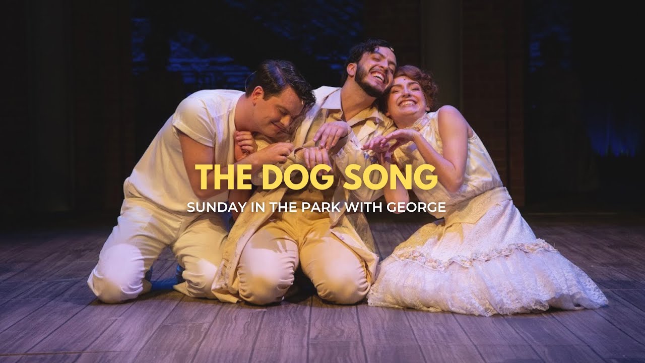 The Dog Song- Sunday in the Park with George (CCM 2022)