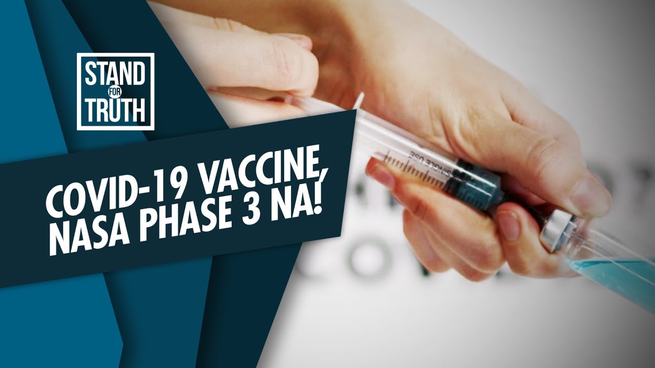 Stand for Truth: 5 COVID-19 vaccines, nasa Phase 3 na ng clinical trials!