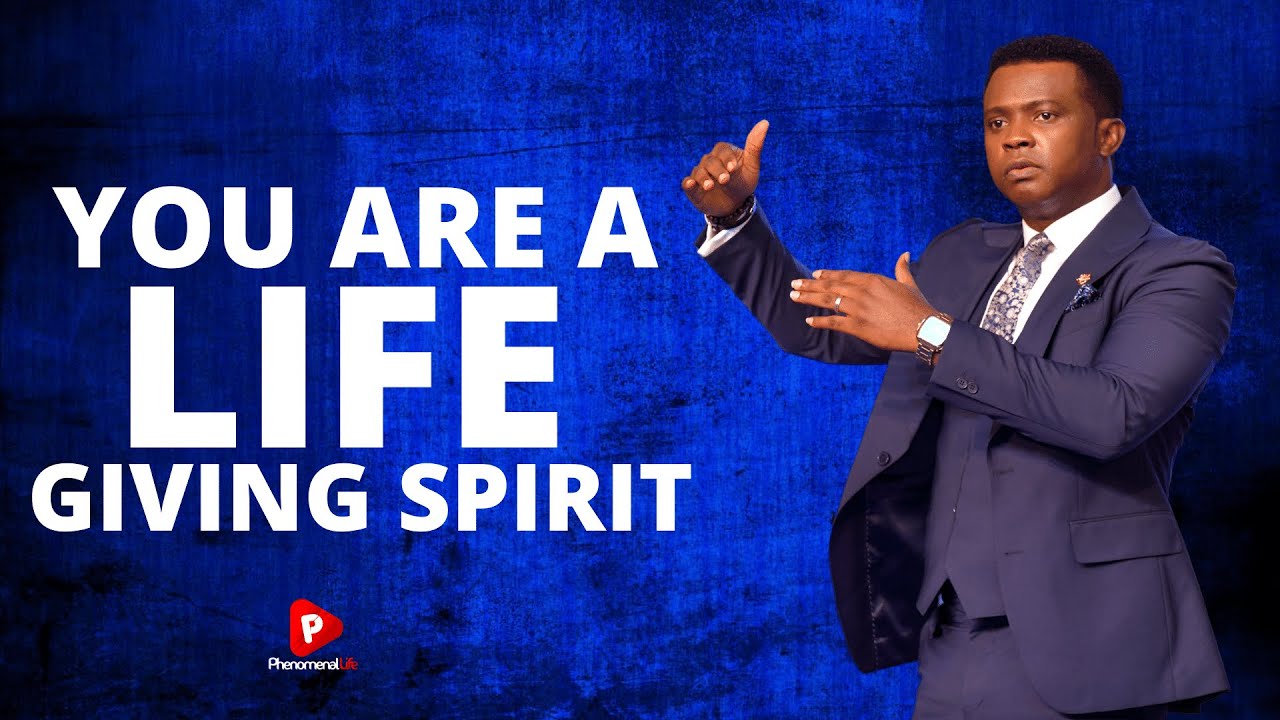 YOU ARE A LIFE GIVING SPIRIT