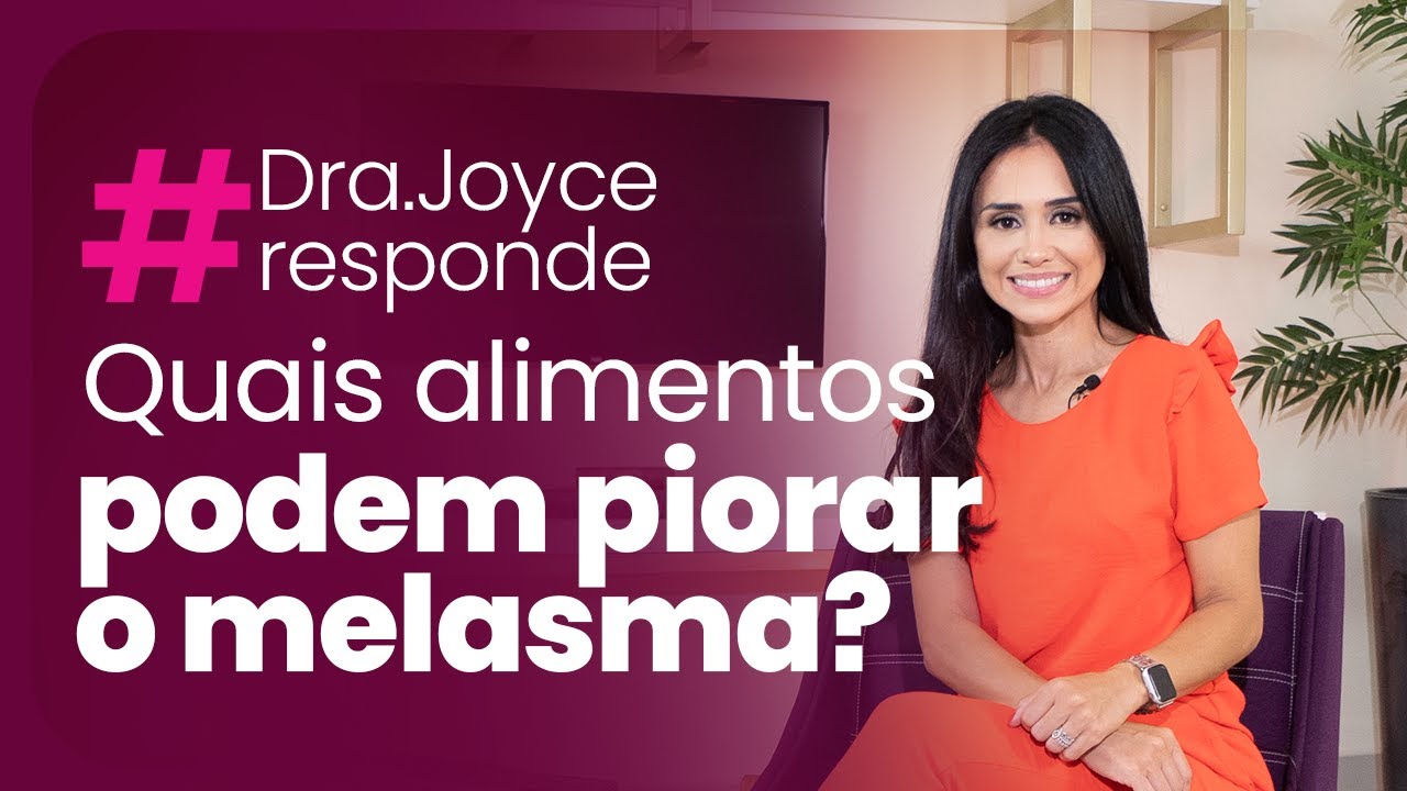 QUAIS ALIMENTOS PIORAM O MELASMA?