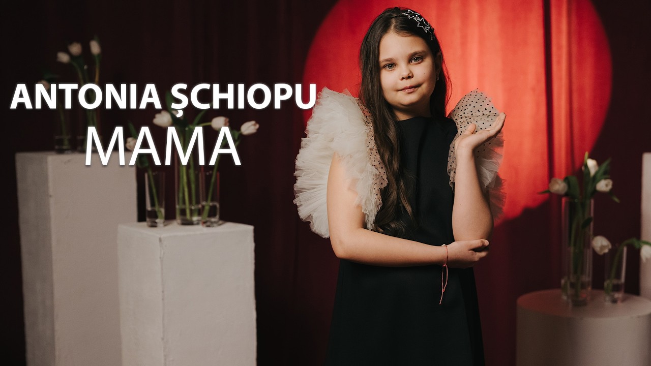 Antonia Schiopu – MAMA ✨