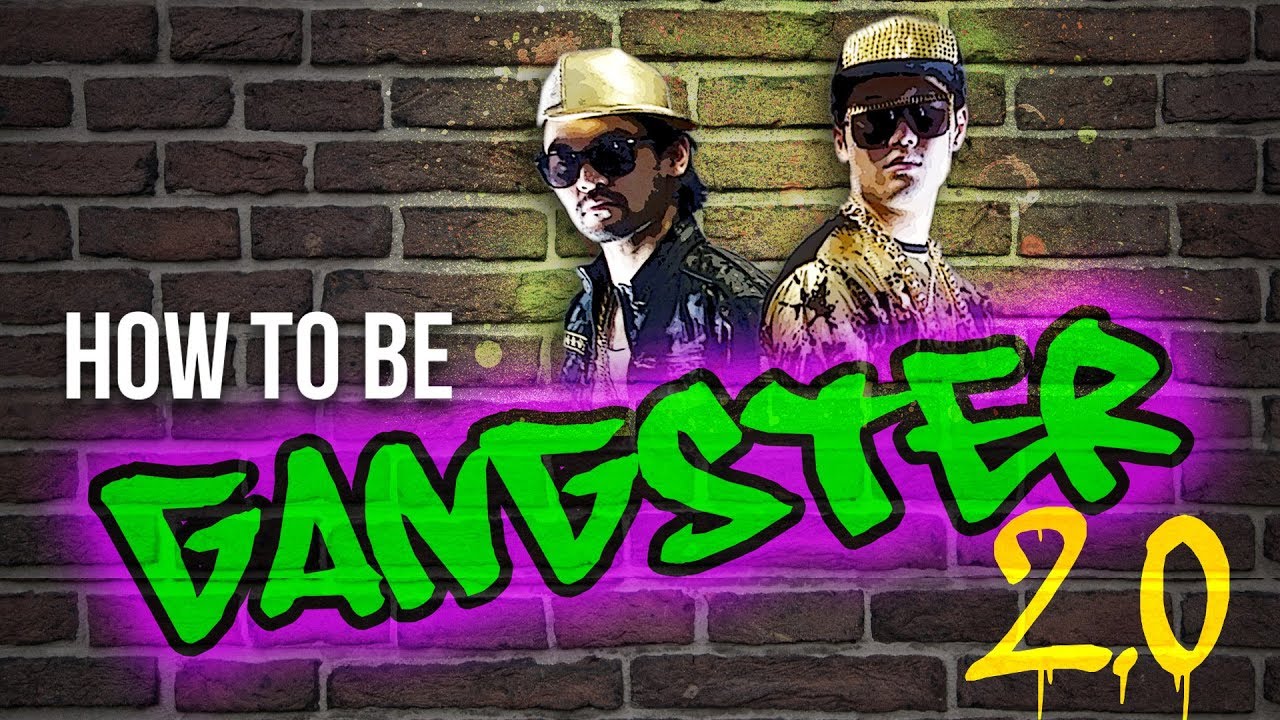 How to be Gangster 2.0