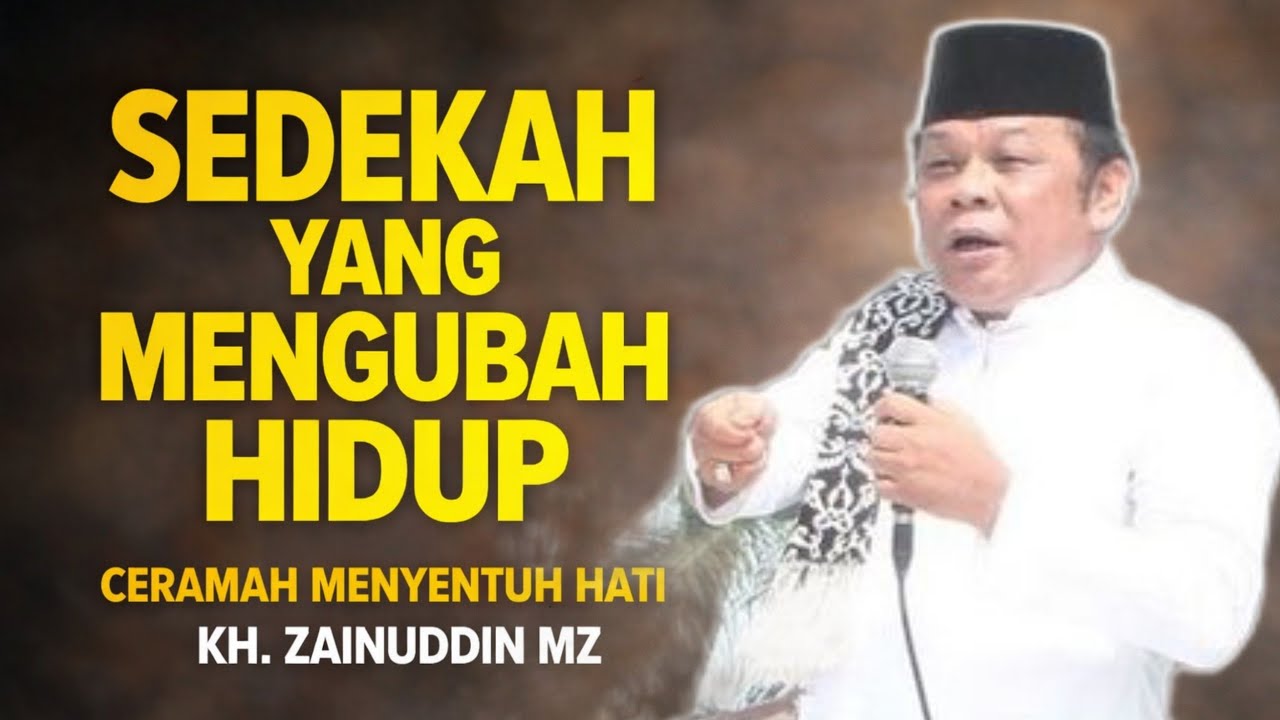 SEDEKAH YANG MENGUBAH TAKDIR HIDUP | Ceramah KH. Zainuddin MZ TERLUCU