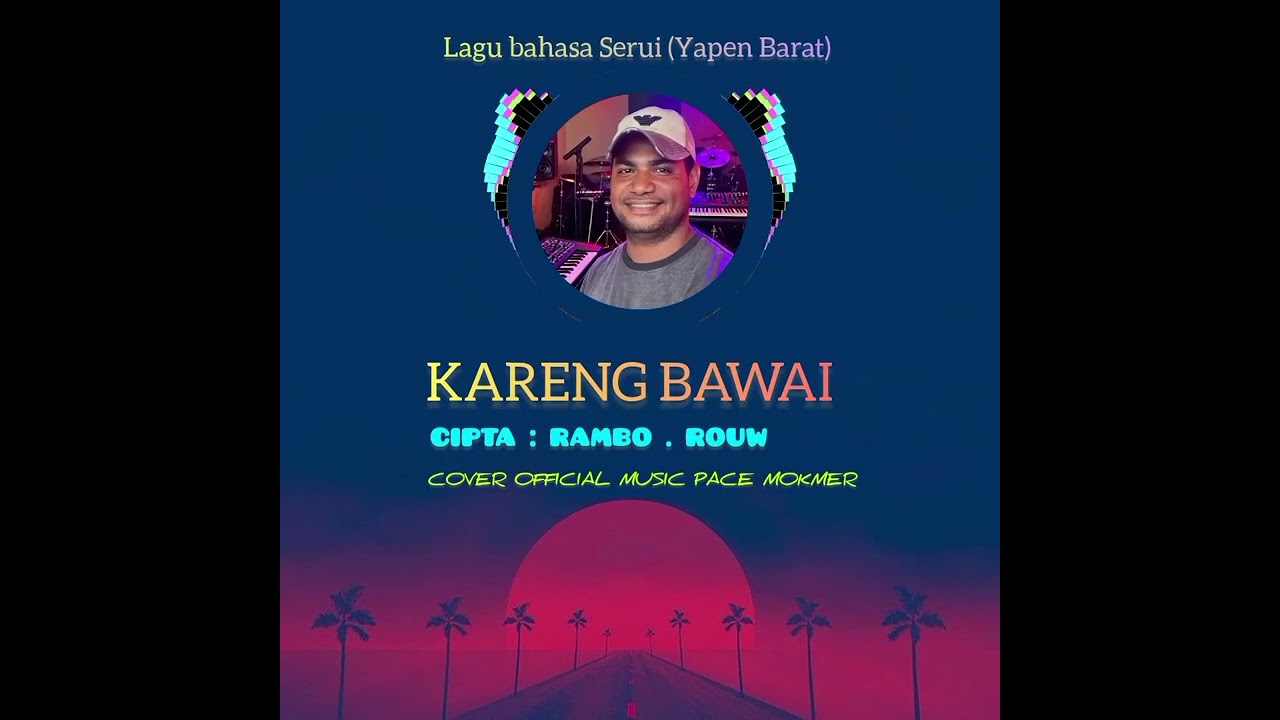 KARENG BAWAI - RAMBO ROUW - OFFICIAL MUSIC PACE MOKMER #trending #musicpapua#lagudaerahpapua