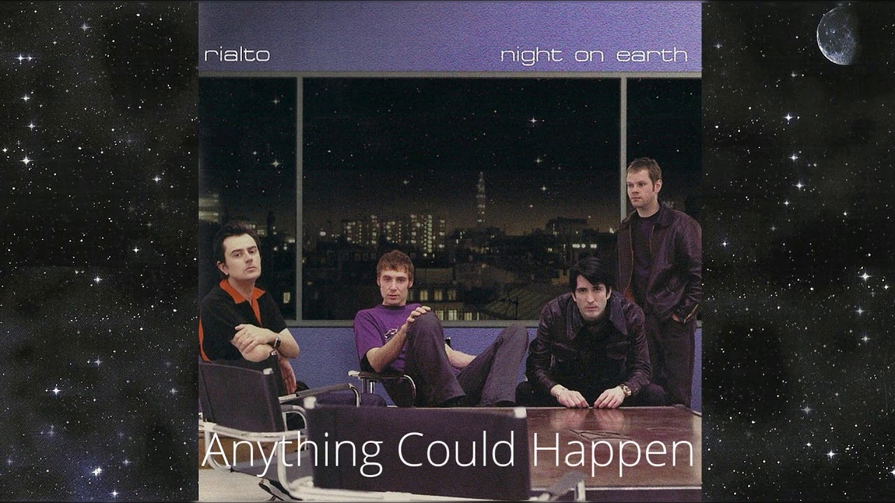 Rialto - Anything Could Happen (Night on Earth Album Track 2) 2001