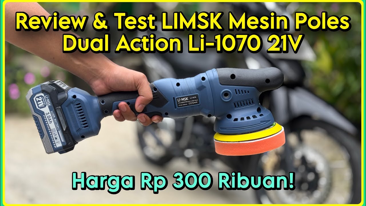Review & Test LIMSK Mesin Poles Dual Action Li-1070 21V | Mesin Polisher Cordless Harga 300 Ribuan