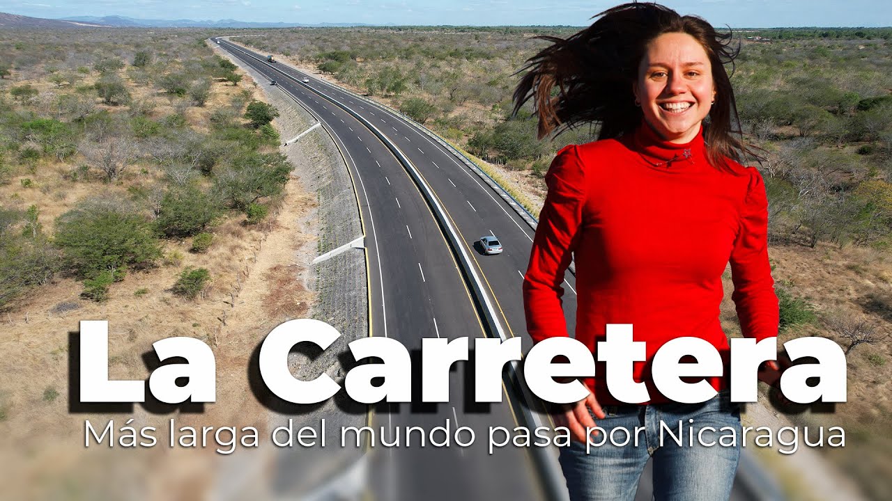 Conoce la CARRETERA MÁS LARGA del MUNDO que pasa por Nicaragua 🇳🇮🛣️🚗🏍️🚚