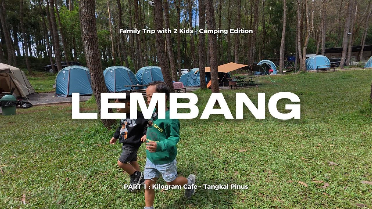 CAMPING DI LEMBANG : Tangkal Pinus - Kilogram Cafe