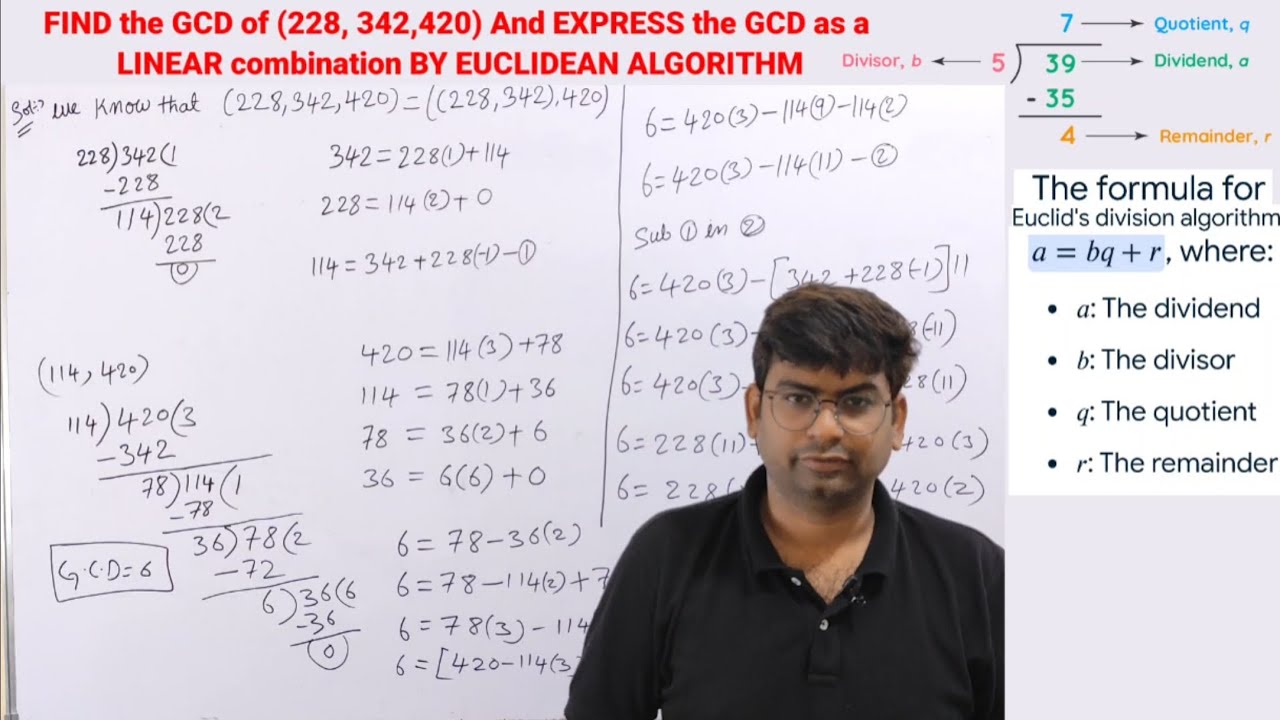 FIND the GCD of (228, 342,420) And EXPRESS the GCD as a LINEAR combination BY EUCLIDEAN ALGORITHM