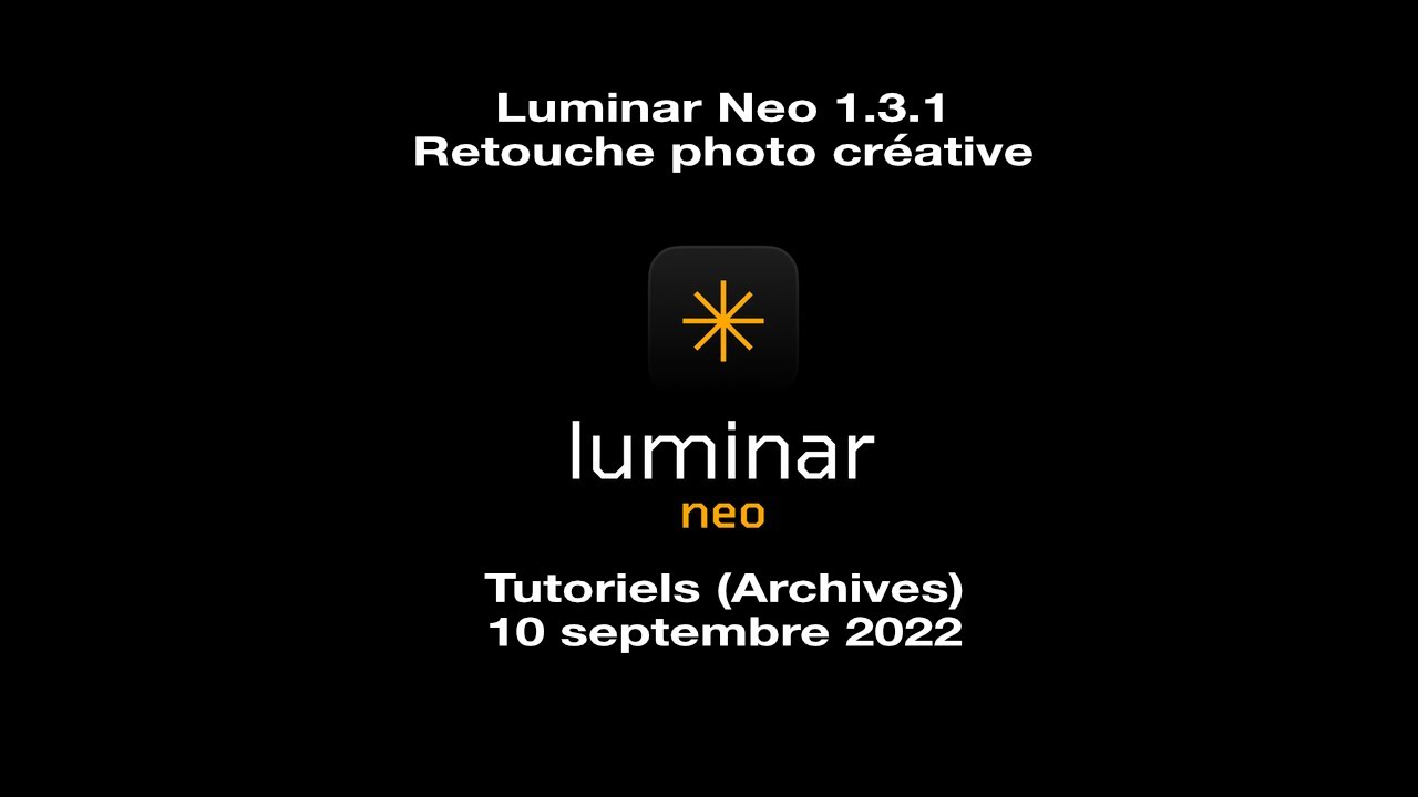 Formation en Français Luminar Neo [1.3.1] Retouche Photo Creative Tutoriels Eddy Kinol