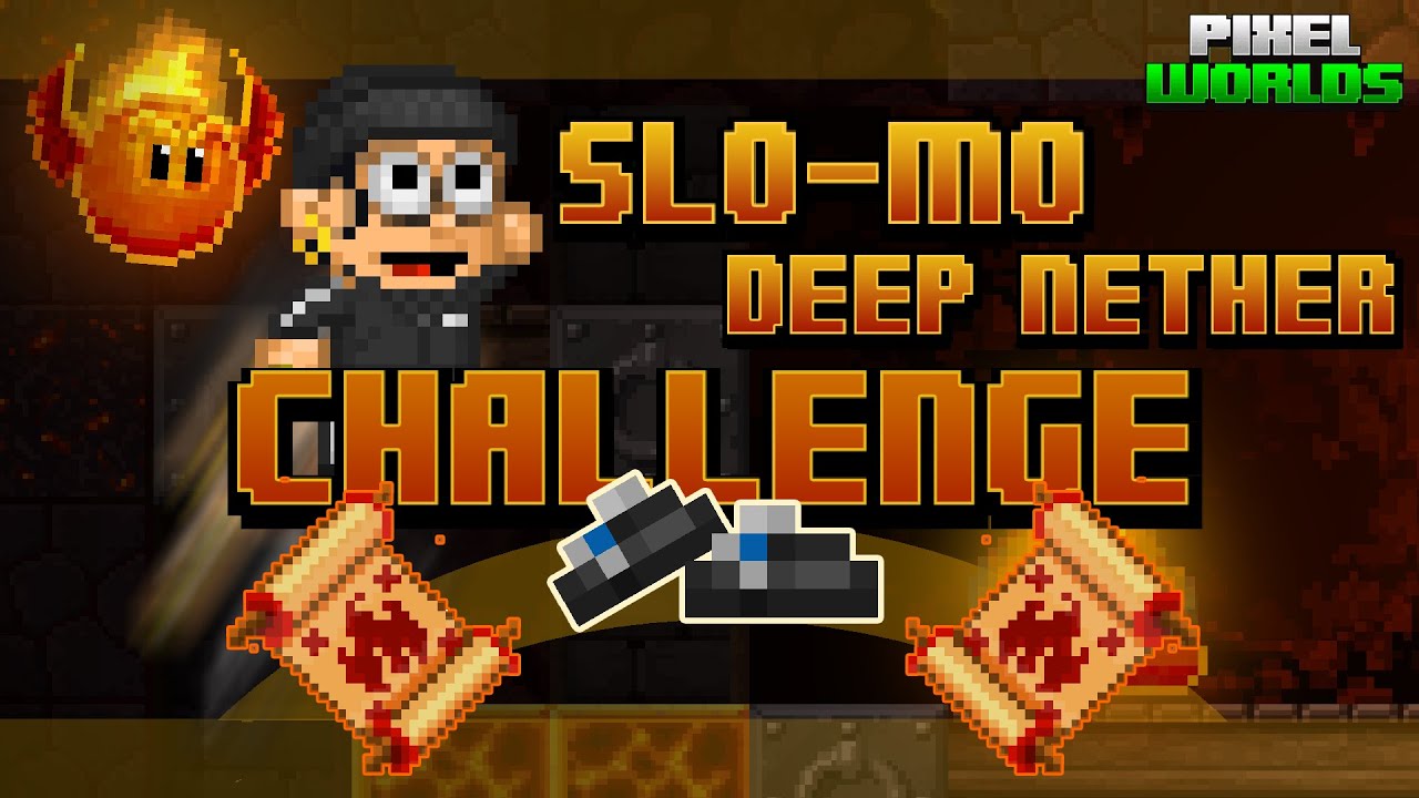 SLO-MO DEEP NETHER CHALLENGE | PIXEL WORLDS
