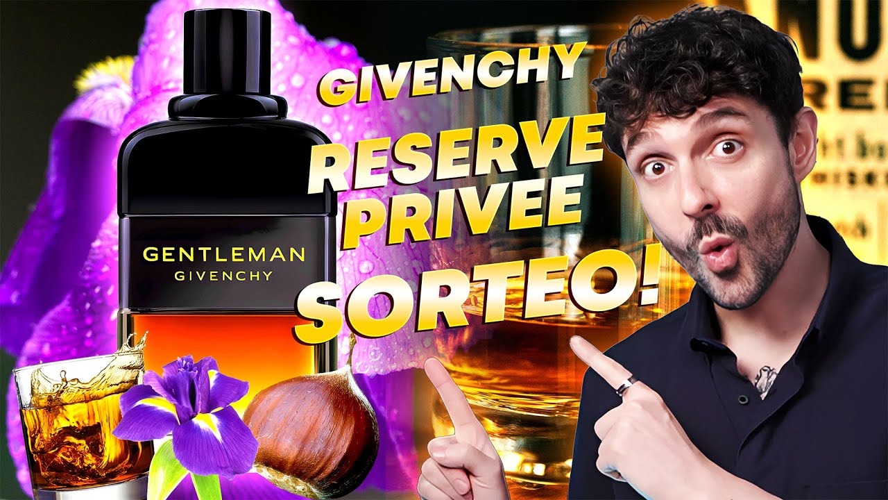 GIVENCHY RESERVE PRIVEE Gentleman SORTEO Merece La Pena En 2024?