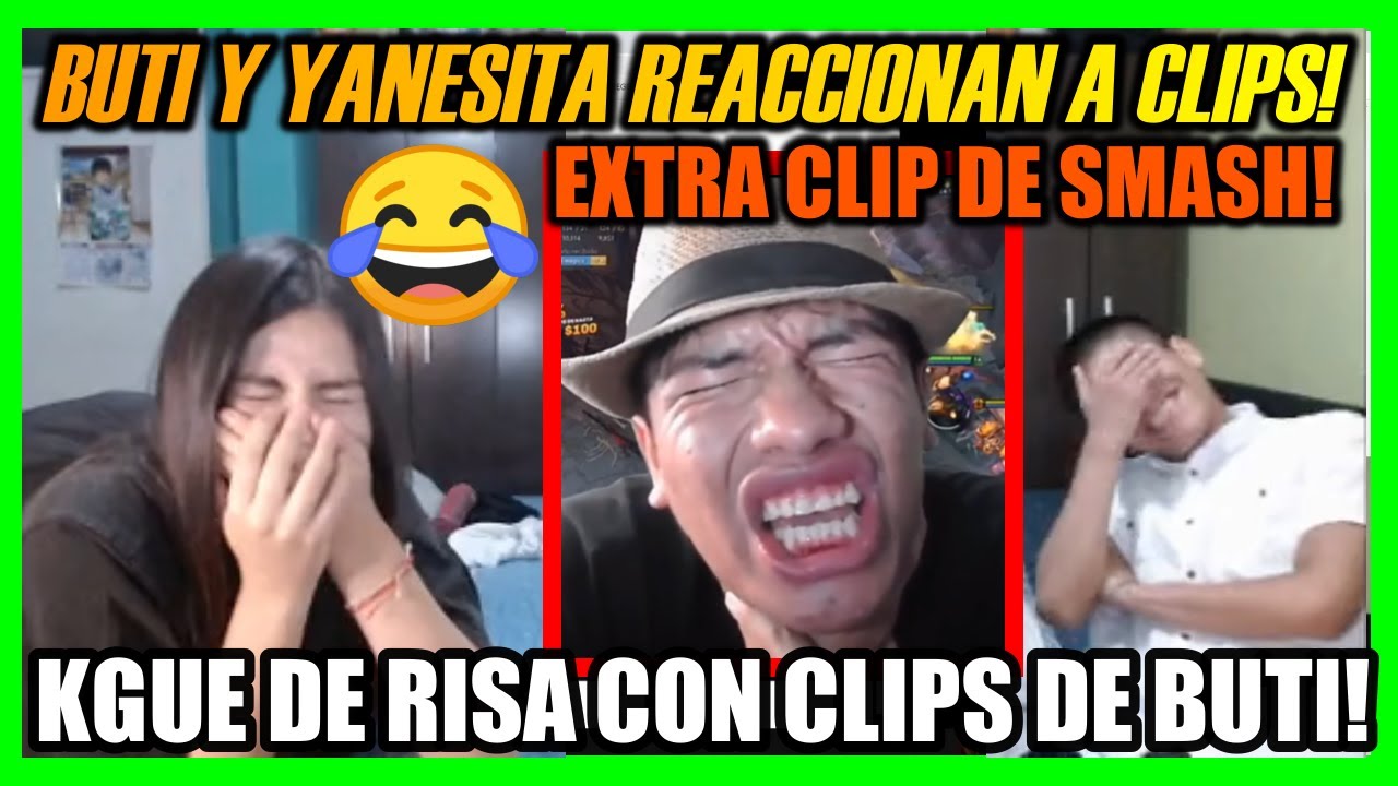 BUTI Y YANESITA REACCCIONAN A SUS MEJORES CLIPS!🤣FULL KGUE DE RISA!🤣 EXTRA CLIP DE SMASH!