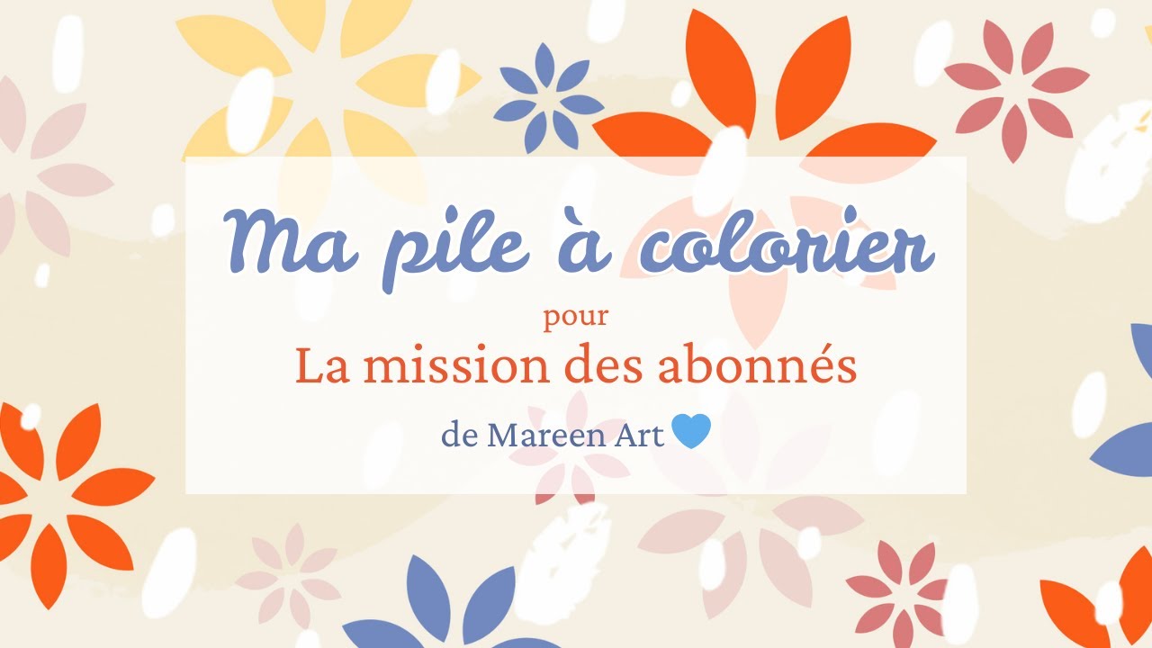 Ma pile à colorier 🎨 Mission des abonnés 2025 de Mareenart 💙